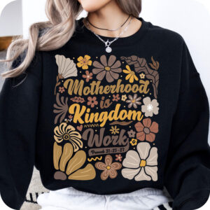 Motherhood Is Kingdom Work T-Shirt, Floral Mom T-Shirt, Mother's Day Gift, Unique T-Shirt